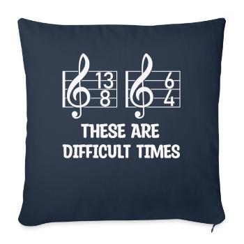 These Are Difficult Times Funny Music Pun - Sofa pillowcase 17,3'' x 17,3'' (45 x 45 cm) - navy - Front