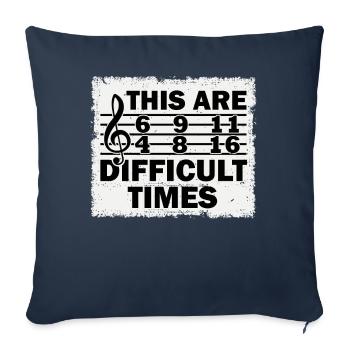 These Are Difficult Times Funny Music Pun - Sofa pillowcase 17,3'' x 17,3'' (45 x 45 cm) - navy - Front