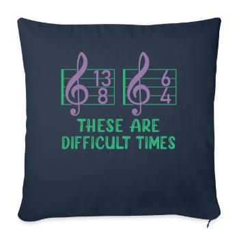 These Are Difficult Times Funny Music Pun - Sofa pillowcase 17,3'' x 17,3'' (45 x 45 cm) - navy - Front
