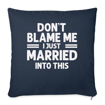 Ne me blâmez pas, je me suis marié dans ce drôle vintage - Housse de coussin décorative 45 x 45 cm - bleu marine - Devant
