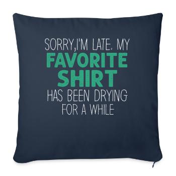 Sorry Im Late Housewife Cleaning Men Women Funny - Sofa pillowcase 17,3'' x 17,3'' (45 x 45 cm) - navy - Front