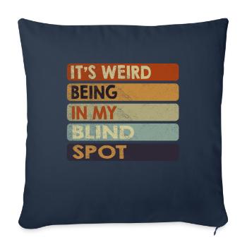 Its Weird Being In My Blind Spot - Sofa pillowcase 17,3'' x 17,3'' (45 x 45 cm) - navy - Front