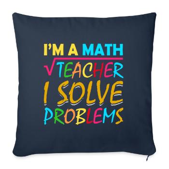 Je suis un professeur de mathématiques qui résout des problèmes - Housse de coussin décorative 45 x 45 cm - bleu marine - Devant