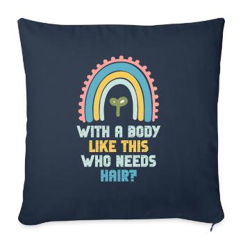 With A Body Like This Who Needs Hair - Sofa pillowcase 17,3'' x 17,3'' (45 x 45 cm) - navy - Front