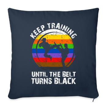 Keep Training Until The Belt Turns Black - Sofa pillowcase 17,3'' x 17,3'' (45 x 45 cm) - navy - Front