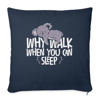 Pourquoi marcher quand vous pouvez dormir - Housse de coussin décorative 45 x 45 cm - bleu marine - Devant