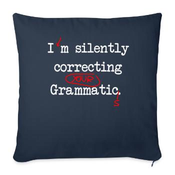 I'm Silently Correcting Your Grammatics - Sofa pillowcase 17,3'' x 17,3'' (45 x 45 cm) - navy - Front