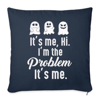 It's Me, Hi, I'm The Problem - Sofa pillowcase 17,3'' x 17,3'' (45 x 45 cm) - navy - Front