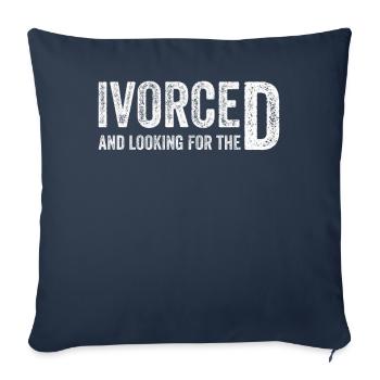 Ivorced And Looking For The D Divorced Tee - Sofa pillowcase 17,3'' x 17,3'' (45 x 45 cm) - navy - Front