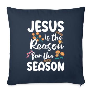 Jesus is the reason for the season - Sofa pillowcase 17,3'' x 17,3'' (45 x 45 cm) - navy - Front
