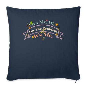 It's Me, Hi, I'm The Problem - Sofa pillowcase 17,3'' x 17,3'' (45 x 45 cm) - navy - Front