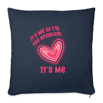 It's Me, Hi, I'm The Problem - Sofa pillowcase 17,3'' x 17,3'' (45 x 45 cm) - navy - Front