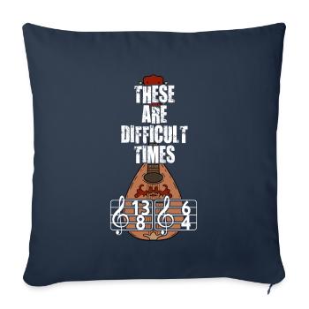 These Are Difficult Times Funny Music Pun - Sofa pillowcase 17,3'' x 17,3'' (45 x 45 cm) - navy - Front