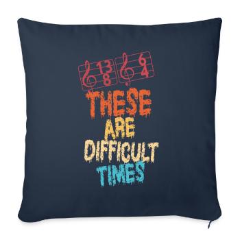 Ce sont des temps difficiles jeu de mots amusant - Housse de coussin décorative 45 x 45 cm - bleu marine - Devant