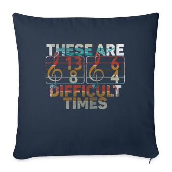 These Are Difficult Times Funny Music Pun - Sofa pillowcase 17,3'' x 17,3'' (45 x 45 cm) - navy - Front