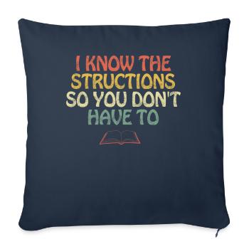 I Know The Structions So You Don't Have To - Sofa pillowcase 17,3'' x 17,3'' (45 x 45 cm) - navy - Front