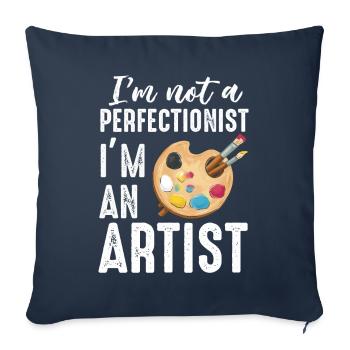 Je ne suis pas perfectionniste, je suis un artiste - Housse de coussin décorative 45 x 45 cm - bleu marine - Devant
