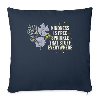 Kindness Is Free Sprinkle That Stuff Everywhere - Sofa pillowcase 17,3'' x 17,3'' (45 x 45 cm) - navy - Front