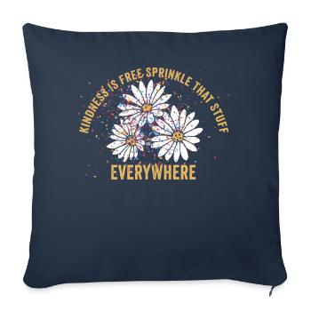 Kindness Is Free Sprinkle That Stuff Everywhere - Sofa pillowcase 17,3'' x 17,3'' (45 x 45 cm) - navy - Front