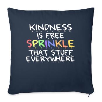 Kindness Is Free Sprinkle That Stuff Everywhere - Sofa pillowcase 17,3'' x 17,3'' (45 x 45 cm) - navy - Front