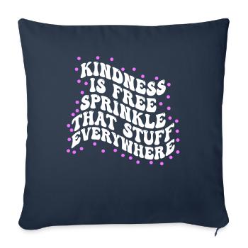 Kindness Is Free Sprinkle That Stuff Everywhere - Sofa pillowcase 17,3'' x 17,3'' (45 x 45 cm) - navy - Front