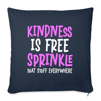 Kindness Is Free Sprinkle That Stuff Everywhere - Sofa pillowcase 17,3'' x 17,3'' (45 x 45 cm) - navy - Front
