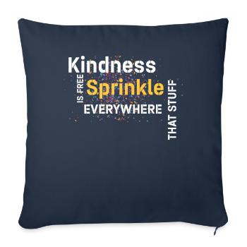 Kindness Is Free Sprinkle That Stuff Everywhere - Sofa pillowcase 17,3'' x 17,3'' (45 x 45 cm) - navy - Front