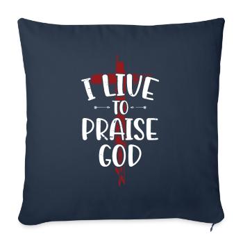 I live to praise God Holy Cross of the - Sofa pillowcase 17,3'' x 17,3'' (45 x 45 cm) - navy - Front