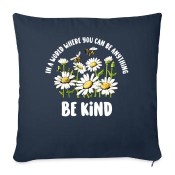 In A World Where You Can Be Anything Be Kind - Sofa pillowcase 17,3'' x 17,3'' (45 x 45 cm) - navy - Front