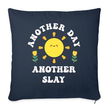 Another Day Another Slay Motivational - Sofa pillowcase 17,3'' x 17,3'' (45 x 45 cm) - navy - Front