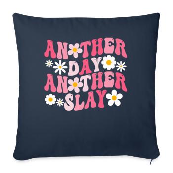 Another Day Another Slay Motivational - Sofa pillowcase 17,3'' x 17,3'' (45 x 45 cm) - navy - Front