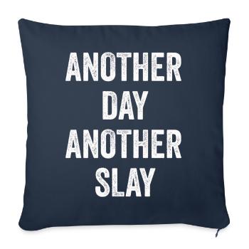 Another Day Another Slay Motivational - Sofa pillowcase 17,3'' x 17,3'' (45 x 45 cm) - navy - Front