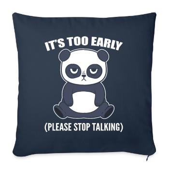 It's Too Early Please Stop Talking Zookeepers - Sofa pillowcase 17,3'' x 17,3'' (45 x 45 cm) - navy - Front