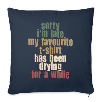 Sorry Im Late Housewife Cleaning Housemaker - Sofa pillowcase 17,3'' x 17,3'' (45 x 45 cm) - navy - Front