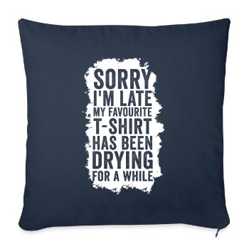 Désolé im Late Housewife Cleaning Housemaker - Housse de coussin décorative 45 x 45 cm - bleu marine - Devant