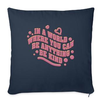 Dans un monde où vous pouvez être n’importe quoi, soyez gentil - Housse de coussin décorative 45 x 45 cm - bleu marine - Devant