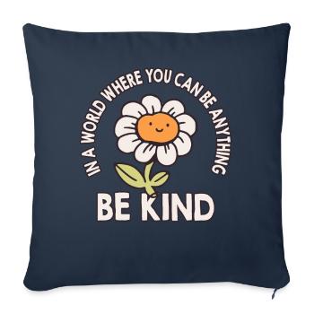 Dans un monde où vous pouvez être n’importe quoi, soyez gentil - Housse de coussin décorative 45 x 45 cm - bleu marine - Devant