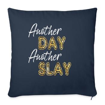 Another Day Another Slay Motivational - Sofa pillowcase 17,3'' x 17,3'' (45 x 45 cm) - navy - Front
