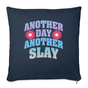 Another Day Another Slay Motivational - Sofa pillowcase 17,3'' x 17,3'' (45 x 45 cm) - navy - Front