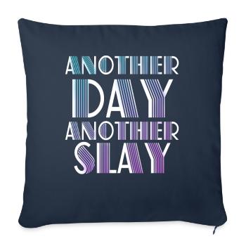 Another Day Another Slay Motivational - Sofa pillowcase 17,3'' x 17,3'' (45 x 45 cm) - navy - Front