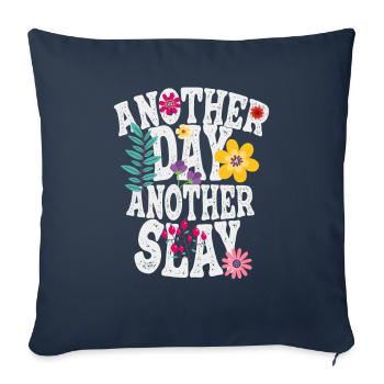 Another Day Another Slay Motivational - Sofa pillowcase 17,3'' x 17,3'' (45 x 45 cm) - navy - Front