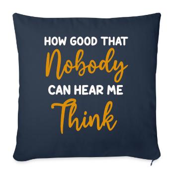How Good That Nobody Can Hear Me Think - Sofa pillowcase 17,3'' x 17,3'' (45 x 45 cm) - navy - Front