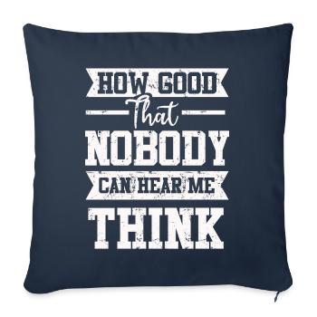 How Good That Nobody Can Hear Me Think - Sofa pillowcase 17,3'' x 17,3'' (45 x 45 cm) - navy - Front