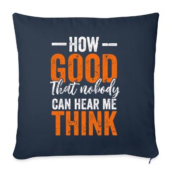 How Good That Nobody Can Hear Me Think - Sofa pillowcase 17,3'' x 17,3'' (45 x 45 cm) - navy - Front