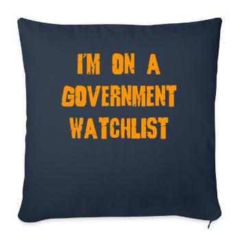 I'm On A Government Watchlist - Sofa pillowcase 17,3'' x 17,3'' (45 x 45 cm) - navy - Front