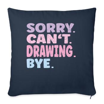 Sorry Can't Drawing Bye Funny Drawing - Sofa pillowcase 17,3'' x 17,3'' (45 x 45 cm) - navy - Front