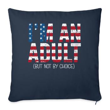 Je suis un adulte mais pas par choix - Housse de coussin décorative 45 x 45 cm - bleu marine - Devant