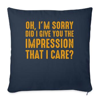 Oh, I'm Sorry. Did I Give You The Impression - Sofa pillowcase 17,3'' x 17,3'' (45 x 45 cm) - navy - Front