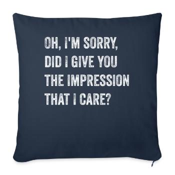 Oh, I'm Sorry. Did I Give You The Impression - Sofa pillowcase 17,3'' x 17,3'' (45 x 45 cm) - navy - Front