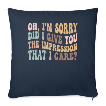 Oh, I'm Sorry. Did I Give You The Impression - Sofa pillowcase 17,3'' x 17,3'' (45 x 45 cm) - navy - Front